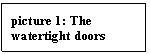 Text Box: picture 9: The watertight doors
