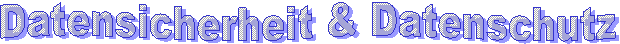 Datensicherheit & Datenschutz