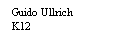 Text Box: Guido Ullrich
K12
